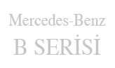 Mercedes B serisi tamir bakım özel servisi